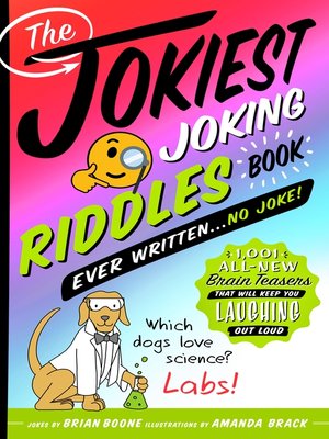 cover image of The Jokiest Joking Riddles Book Ever Written . . . No Joke!